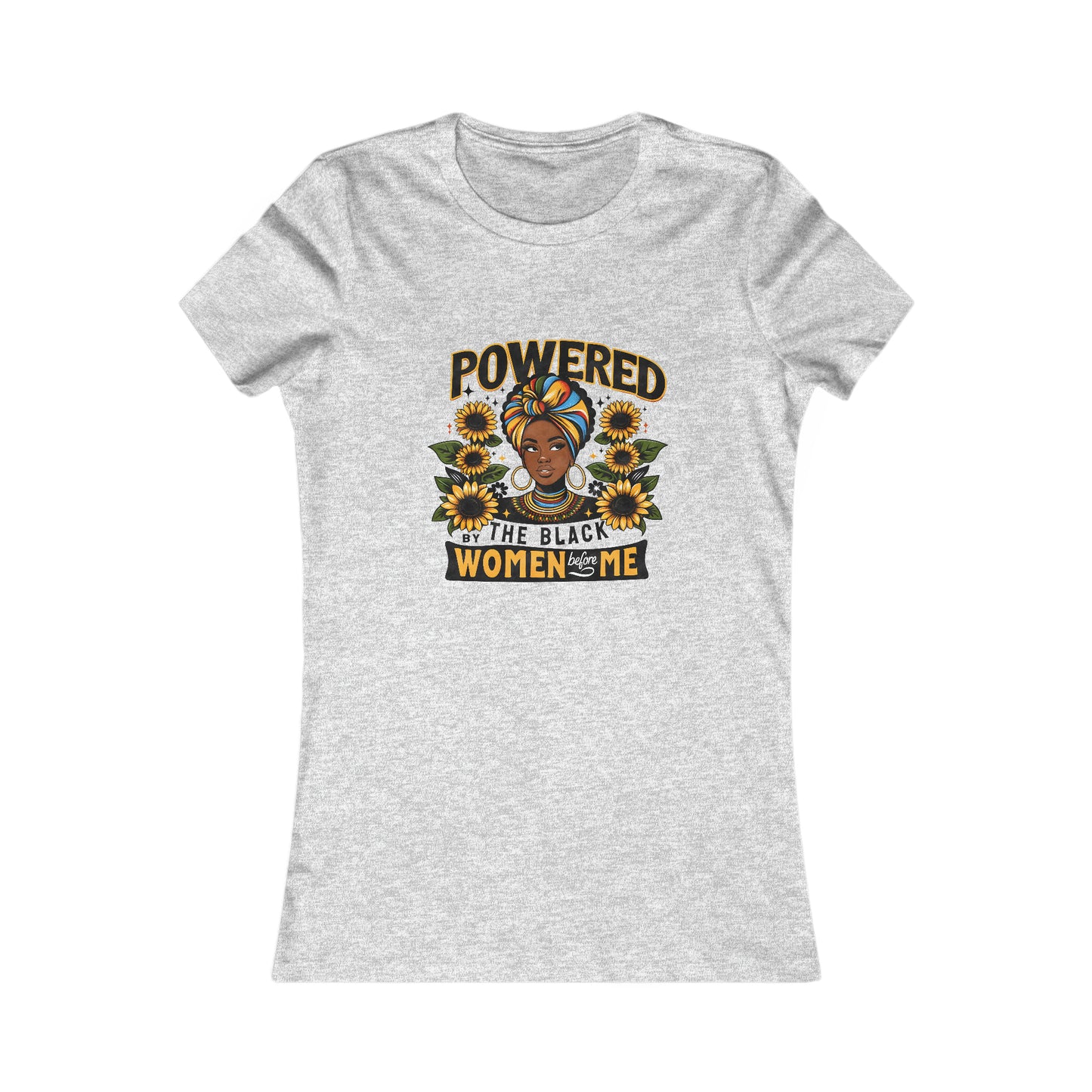 "Powered by The Women Before Me" Tee