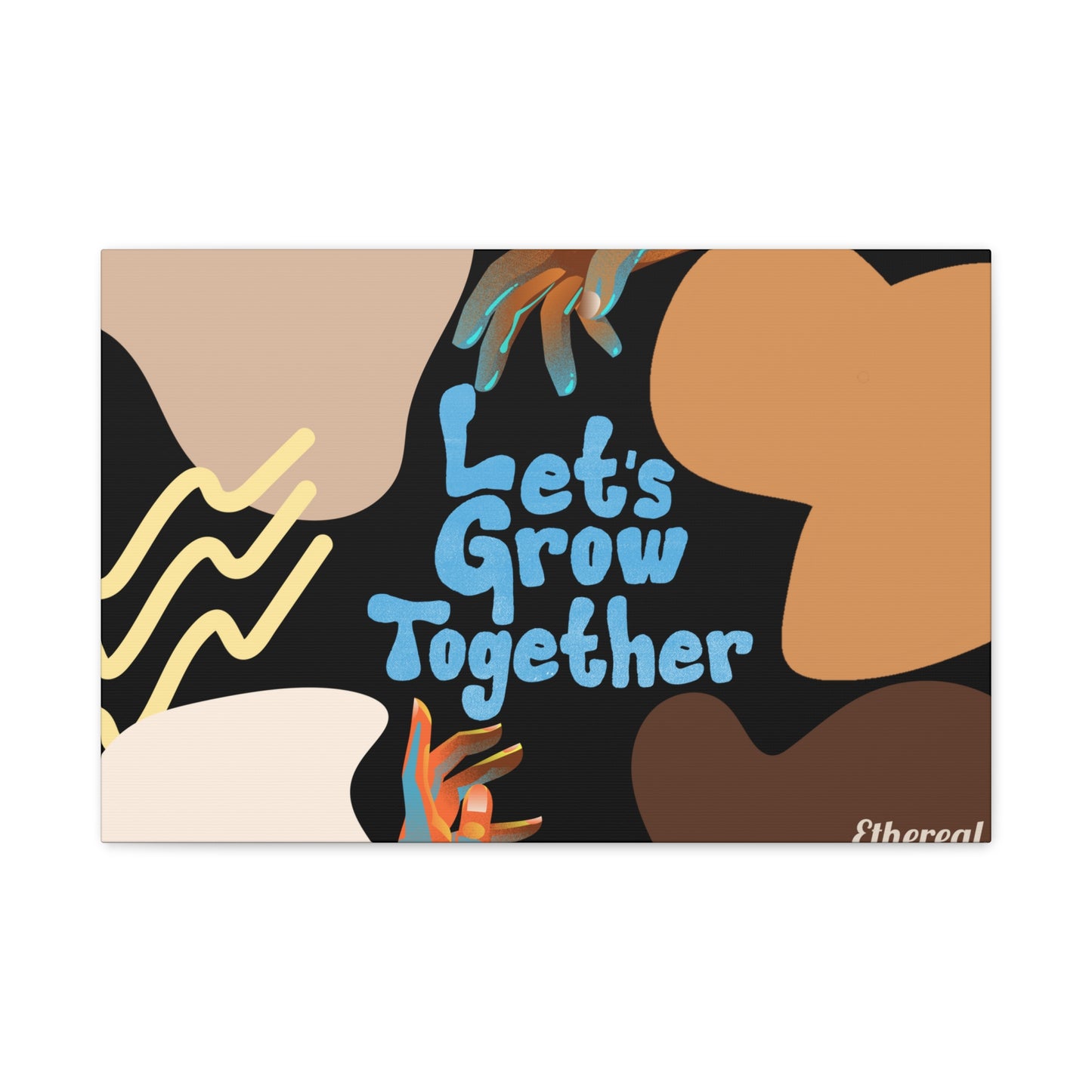 Let's Grow Together - Matte Canvas