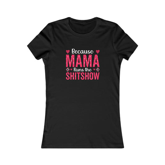 "Mama Runs the Shitshow" Tee