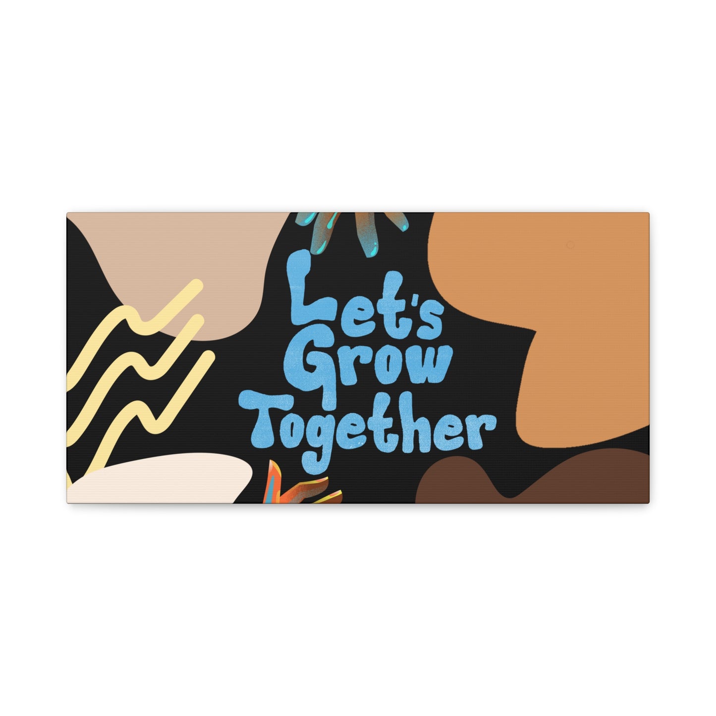 Let's Grow Together - Matte Canvas