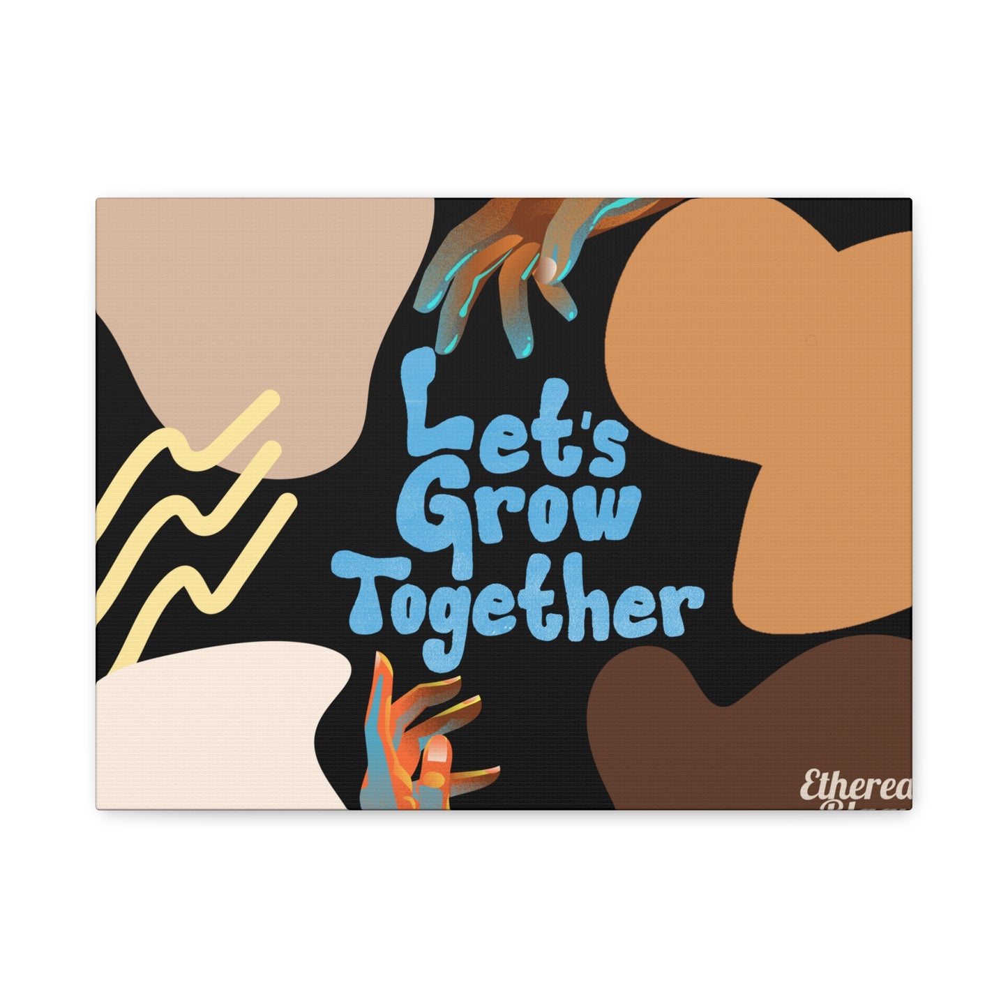 Let's Grow Together - Matte Canvas