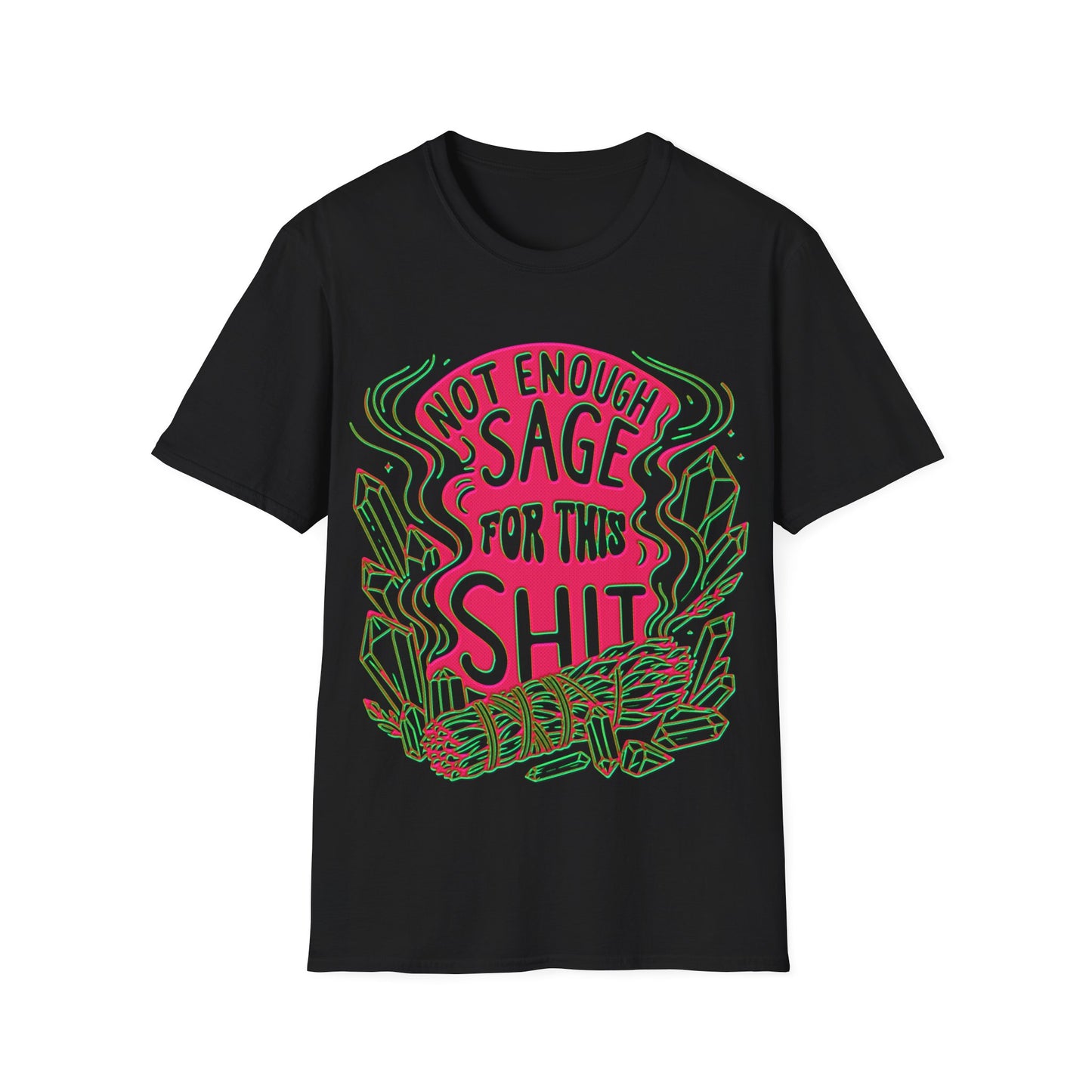 "Not Enough Sage For This Shit" Tee