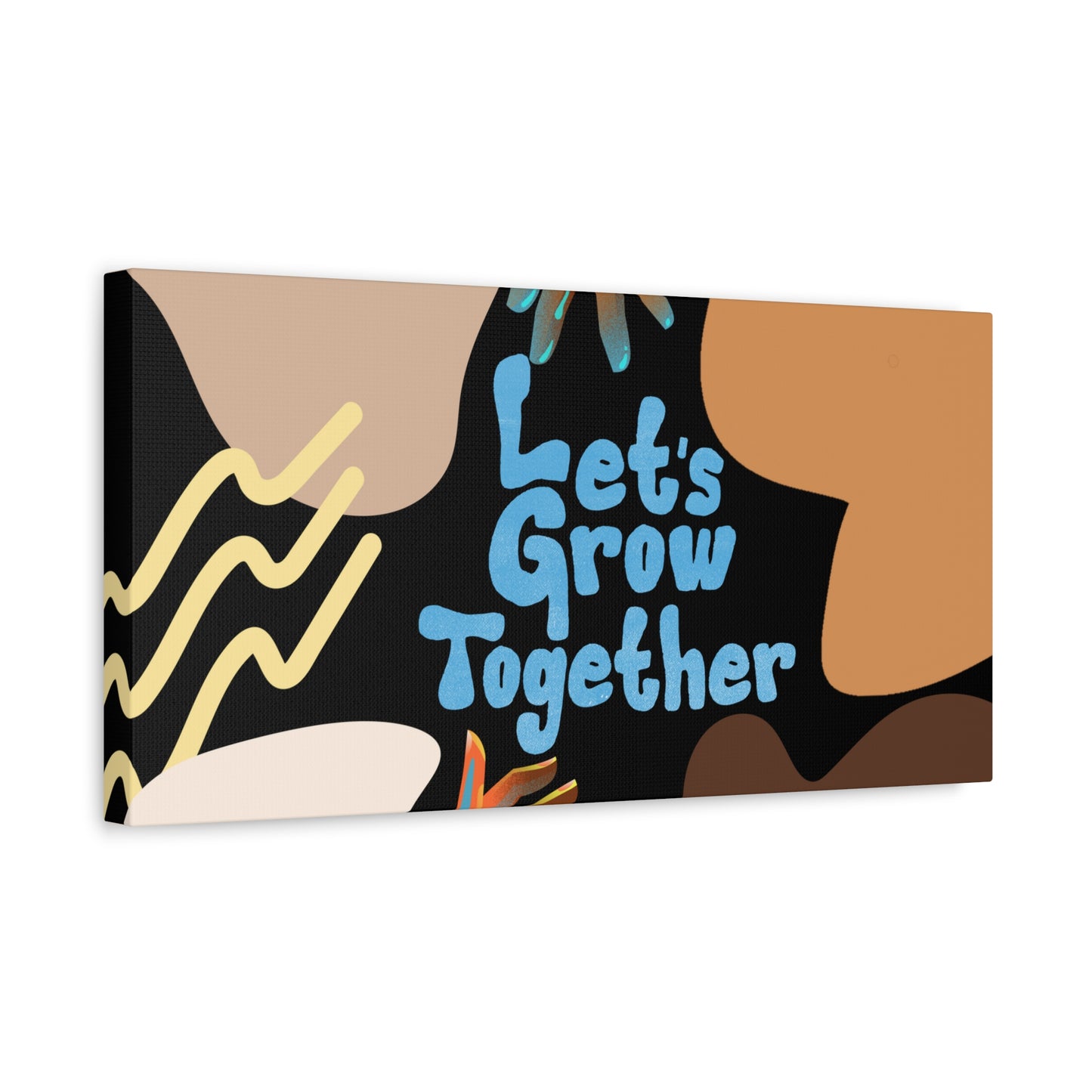 Let's Grow Together - Matte Canvas